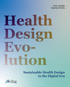 Cover of Health design evolution. Sustainable health design in the digital era