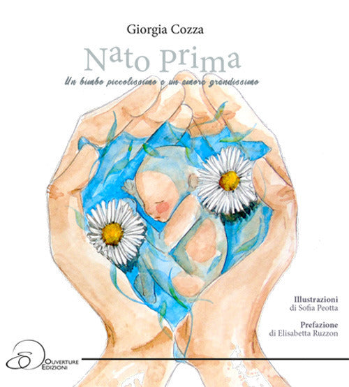 Cover of Nato Prima. Un bimbo piccolissimo e un amore grandissimo