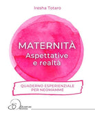 Cover of Maternità. Aspettative e realtà... Quaderno esperienziale per neomamme.