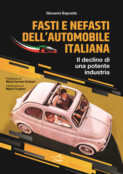 Cover of Fasti e nefasti dell'automobile italiana. Il declino di una potente industria