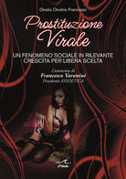 Cover of Prostituzione virale. Un fenomeno sociale in rilevante crescita per libera scelta