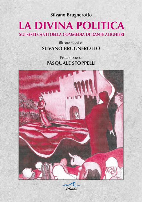 Cover of divina politica. Sui Sesti canti della Commedia di Dante Alighieri