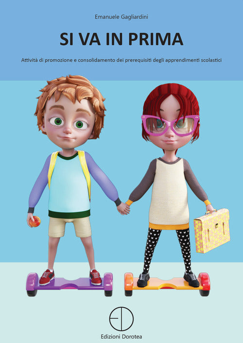 Cover of Si va in prima. Attività di promozione e consolidamento dei prerequisiti degli apprendimenti scolastici