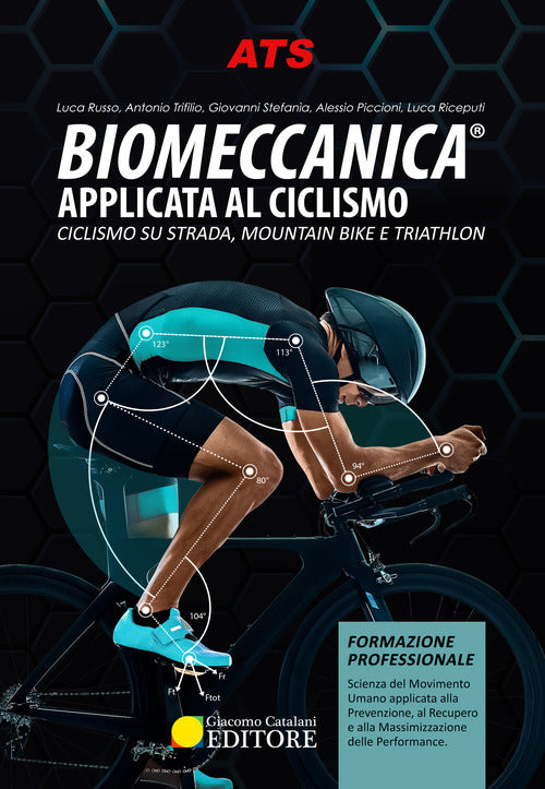 Cover of Biomeccanica® Applicata al ciclismo. Ciclismo su strada, mountain bike e triathlon