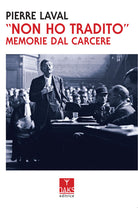 Cover of «Non ho tradito». Memorie dal carcere