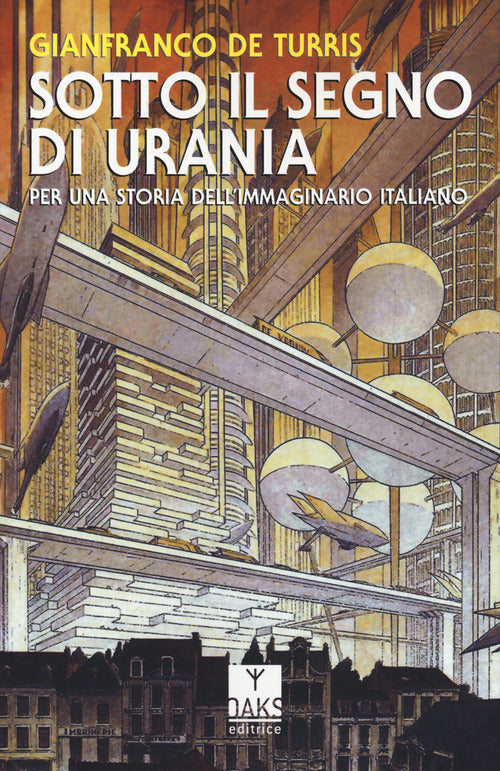 Cover of Sotto il segno di Urania. Per una storia dell'immaginario italiano