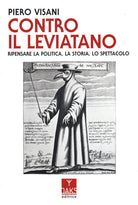 Cover of Contro il Leviatano. Ripensare la politica, la storia, lo spettacolo