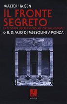 Cover of fronte segreto. La Seconda guerra mondiale dietro le quinte & il diario di Mussolini a Ponza