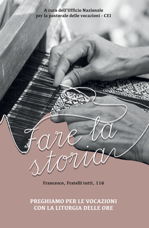 Cover of Preghiamo per le vocazioni con la liturgia delle ore. Fare la storia