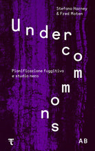 Cover of Undercommons. Pianificazione fuggitiva e studio nero