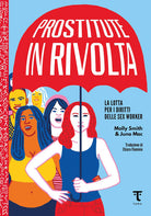 Cover of Prostitute in rivolta. La lotta per i diritti delle sex worker