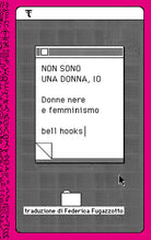 Cover of Non sono una donna, io. Donne nere e femminismo
