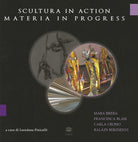 Cover of Scultura in action materia in progress