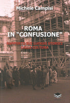 Cover of Roma in «confusione». Rapporto sui luoghi storici della cultura