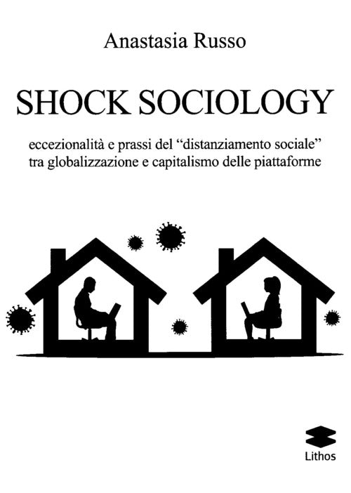 Cover of Shock sociology. Eccezionalità e prassi del «distanziamento sociale» tra globalizzazione e capitalismo delle piattaforme