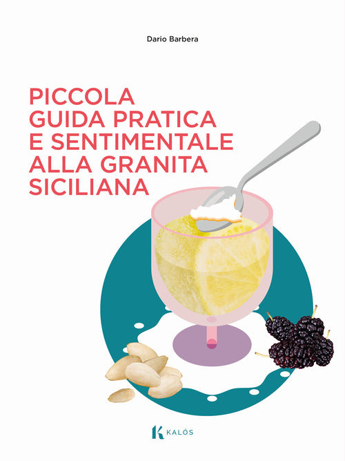 Cover of Piccola guida pratica e sentimentale alla granita siciliana