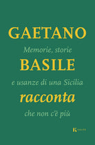 Memorie, storie e usanze di una Sicilia che non c' pi