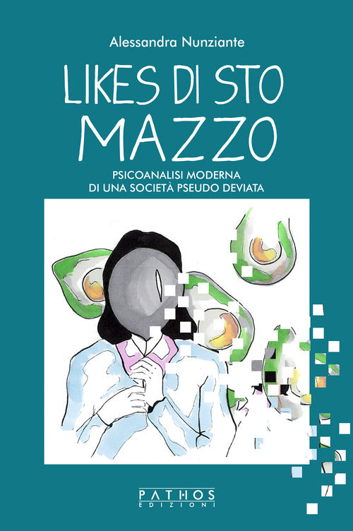 Cover of Likes di sto mazzo. Psicoanalisi moderna di una società pseudo deviata