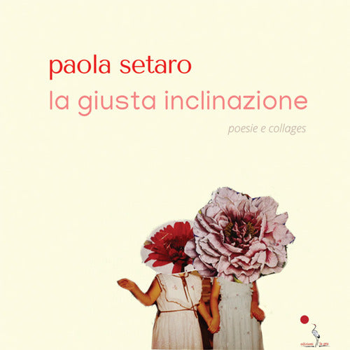 Cover of giusta inclinazione. Poesie e collages