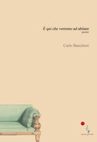 Cover of È qui che verremo ad abitare