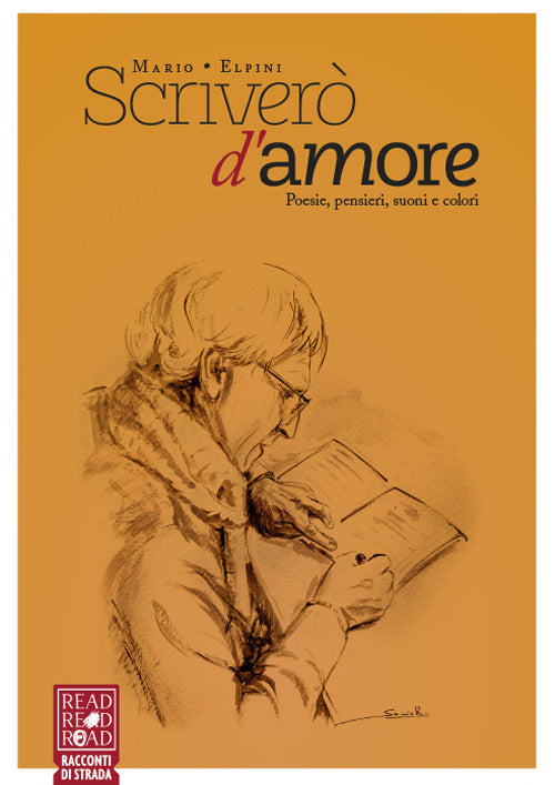 Scriver d'amore. Poesie, pensieri, suoni e colori