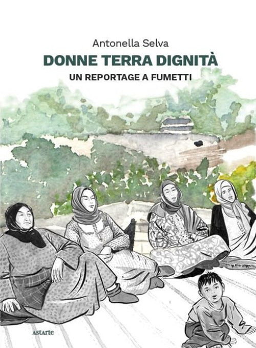 Donne terra dignit. Un reportage a fumetti