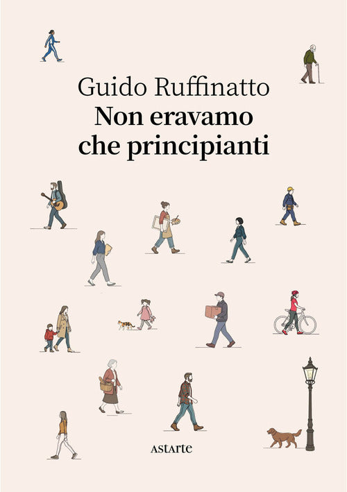 Non eravamo che principianti