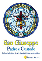 Cover of San Giuseppe padre e custode. Dalle rivelazioni di N. S. Gesù Cristo a Justine Klotz