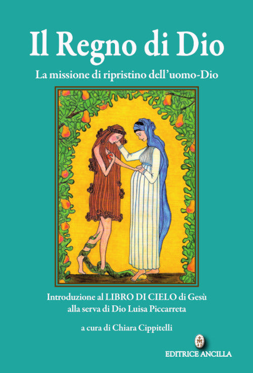 Cover of regno di Dio. La missione di ripristino dell'uomo-Dio. Introduzione al Libro di Cielo di Gesù alla serva di Dio Luisa Piccarreta