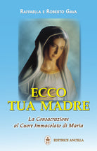 Cover of Ecco tua madre. La consacrazione al cuore immacolato di Maria