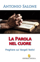 Cover of parola nel cuore. Preghiere sui Vangeli festivi
