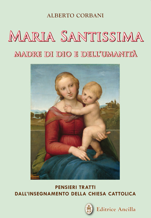 Maria Santissima madre di Dio e dell'umanit. Pensieri tratti dall'insegnamento della chiesa cattolica