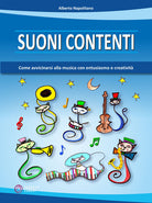 Cover of Suoni contenti. Come avvicinarsi alla musica con entusiasmo e creatività