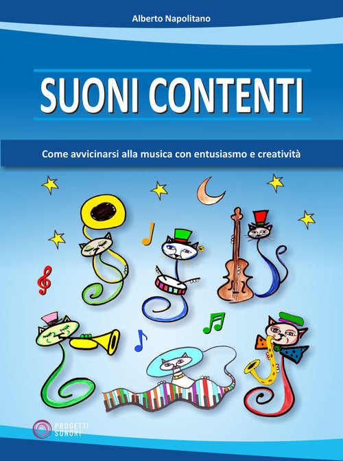 Cover of Suoni contenti. Come avvicinarsi alla musica con entusiasmo e creatività