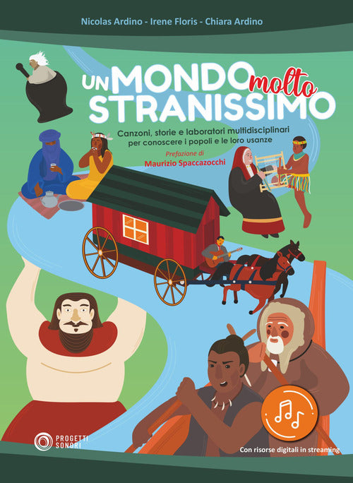 Cover of mondo molto stranissimo. Canzoni, storie e laboratori multidisciplinari per conoscere i popoli e le loro usanze