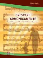 Cover of Crescere armonicamente. Come riabilitare il ruolo della musica e della filosofia nella formazione