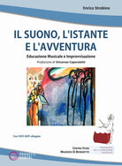 Cover of suono, l'istante e l'avventura. Educazione musicale e improvvisazione