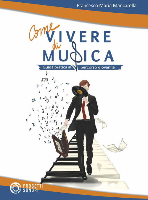 Cover of Come vivere di musica. Guida pratica al percorso giovanile