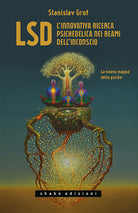 Cover of LSD. L'innovativa ricerca psichedelica nei reami dell'inconscio. La nuova mappa della psiche