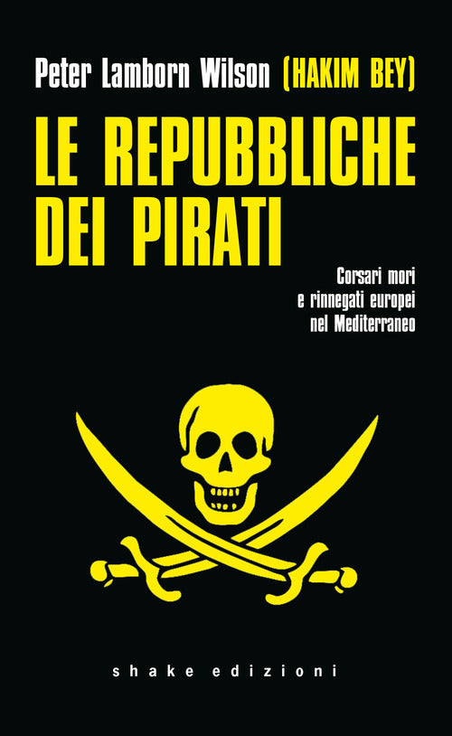 Cover of repubbliche dei pirati. Corsari mori e rinnegati europei nel Mediterraneo