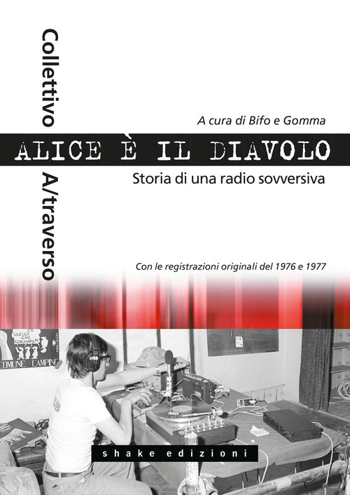 Cover of Alice è il diavolo. Storia di una radio sovversiva