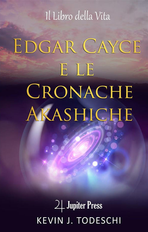 Cover of Edgar Cayce e le cronache Akasciche. Il libro della vita