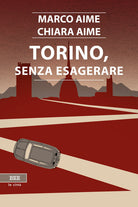 Cover of Torino, senza esagerare