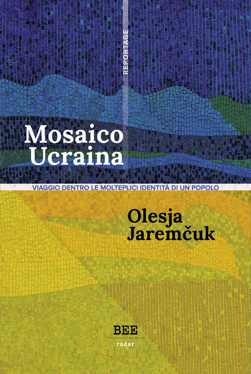 Cover of Mosaico Ucraina. Viaggio dentro le molteplici identità di un popolo