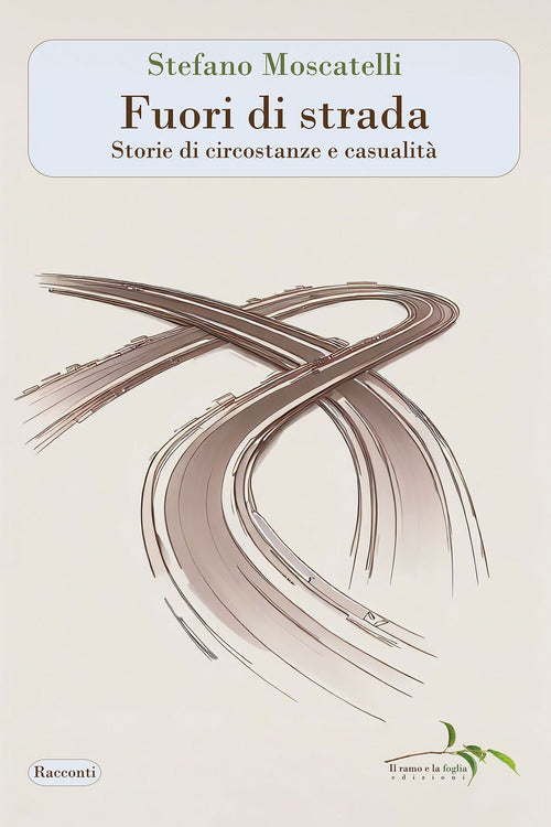 Fuori di strada. Storie di circostanze e casualit