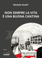 Cover of Non sempre la vita è una buona cantina