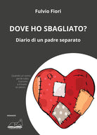 Cover of Dove ho sbagliato? Diario di un padre separato