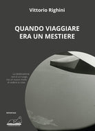 Cover of Quando viaggiare era un mestiere