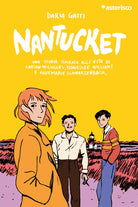 Cover of Nantucket. Una storia ispirata alle vite di Carson McCullers, Tennessee Williams e Annemarie Schwarzenbach