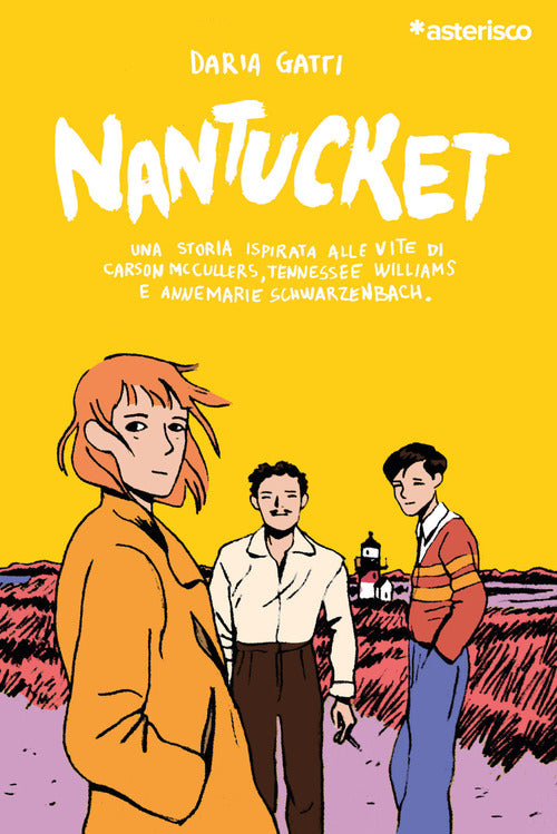Cover of Nantucket. Una storia ispirata alle vite di Carson McCullers, Tennessee Williams e Annemarie Schwarzenbach